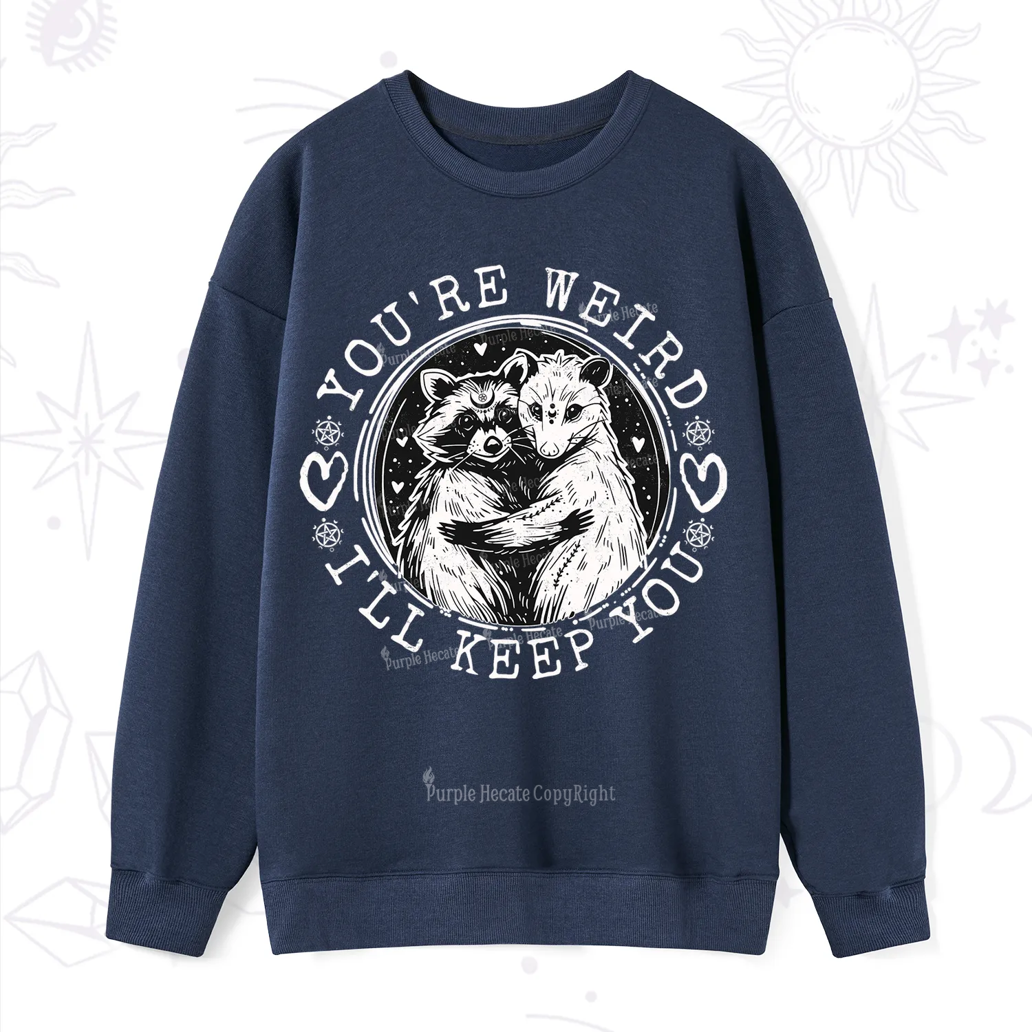 Purplehecate You're Weird I'll Keep You Opossom Sweatshirt