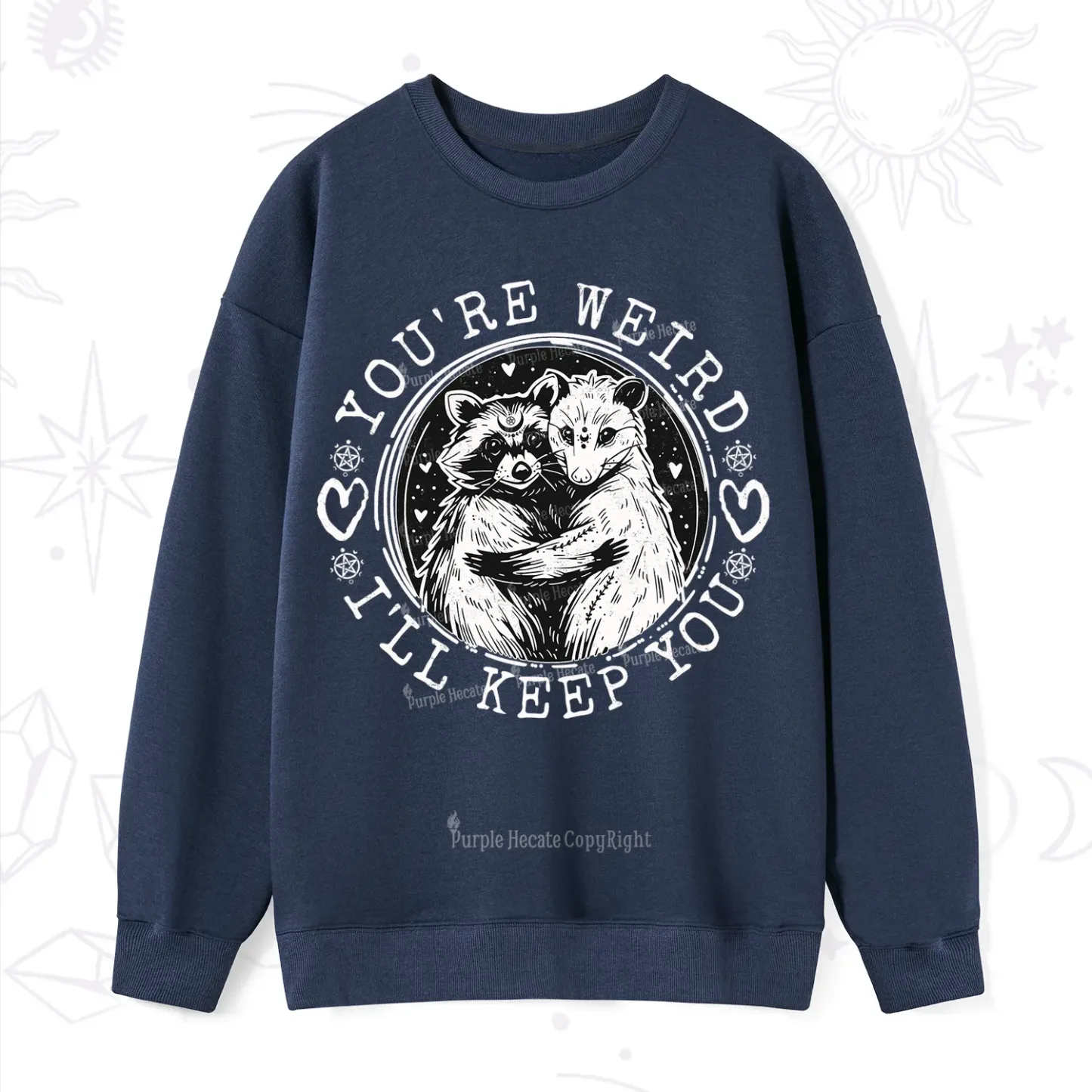 Purplehecate You're Weird I'll Keep You Opossom Sweatshirt