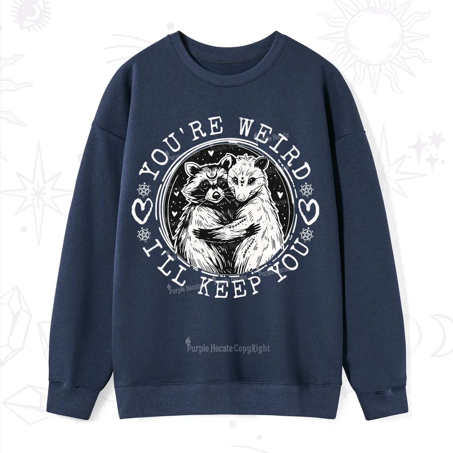 Purplehecate You're Weird I'll Keep You Opossom Sweatshirt