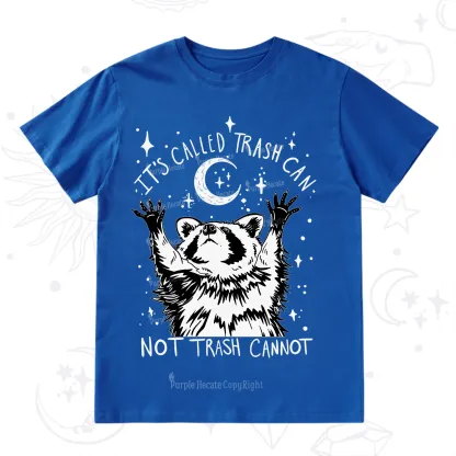 Purplehecate Its Called Trash Can Not Trash Cannot Funny Raccoon T-Shirt