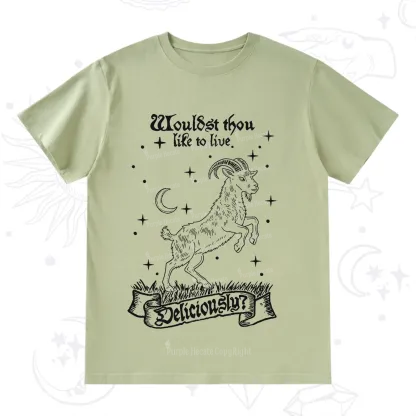 Purplehecate Wouldst Thou Like To Live Deliciously T-Shirt