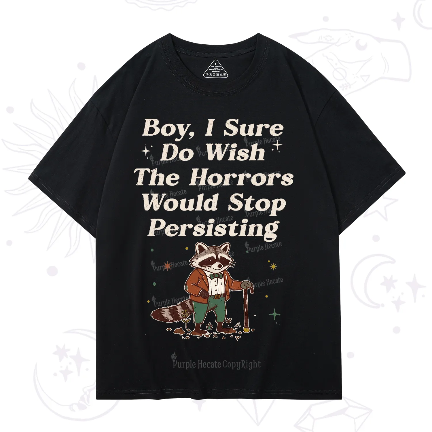 Purplehecate Raccoon Boy I Sure Do Wish The Horrors Would Stop Persisting T-Shirt