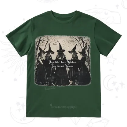 Purplehecate They Didn't Burn Witches They Burned Women T-Shirt