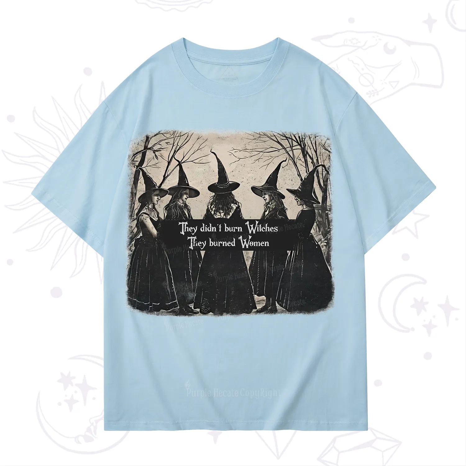 Purplehecate They Didn't Burn Witches They Burned Women T-Shirt