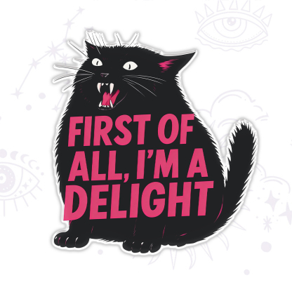 Purplehecate First Of All I'm A Delight Cat Magnet