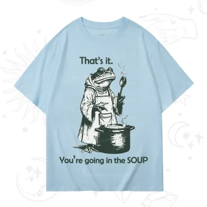 Purplehecate That's It You're Going in the Soup T-Shirt