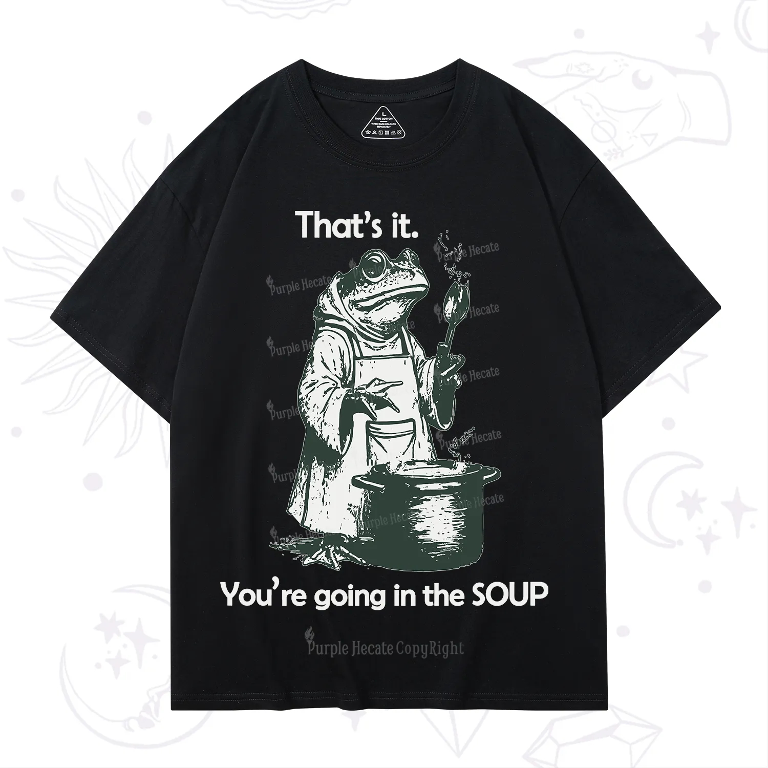 Purplehecate That's It You're Going in the Soup T-Shirt