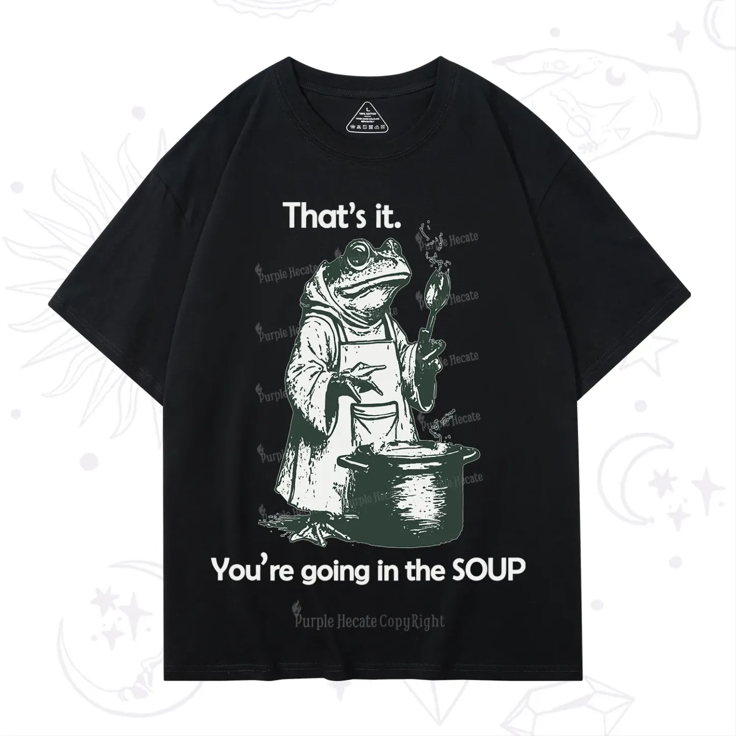 Purplehecate That's It You're Going in the Soup T-Shirt