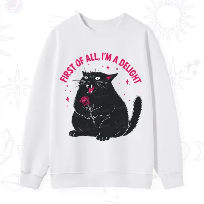 Purplehecate First Of All I'm A Delight Cat Sweatshirt