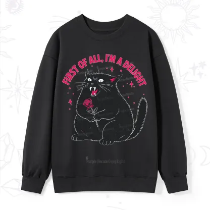 Purplehecate First Of All I'm A Delight Cat Sweatshirt