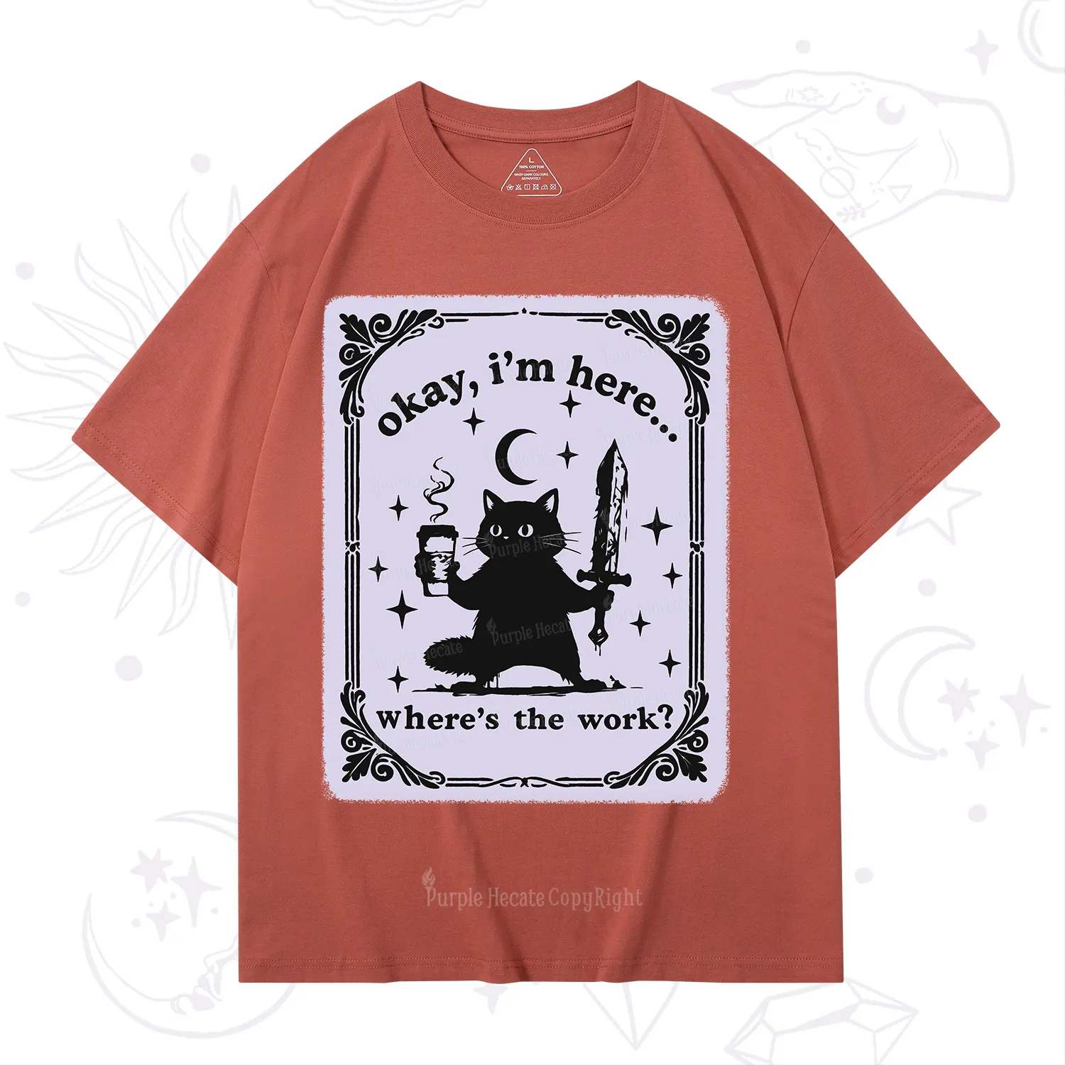 Purplehecate Okay I'm Here Where's The Work T-Shirt