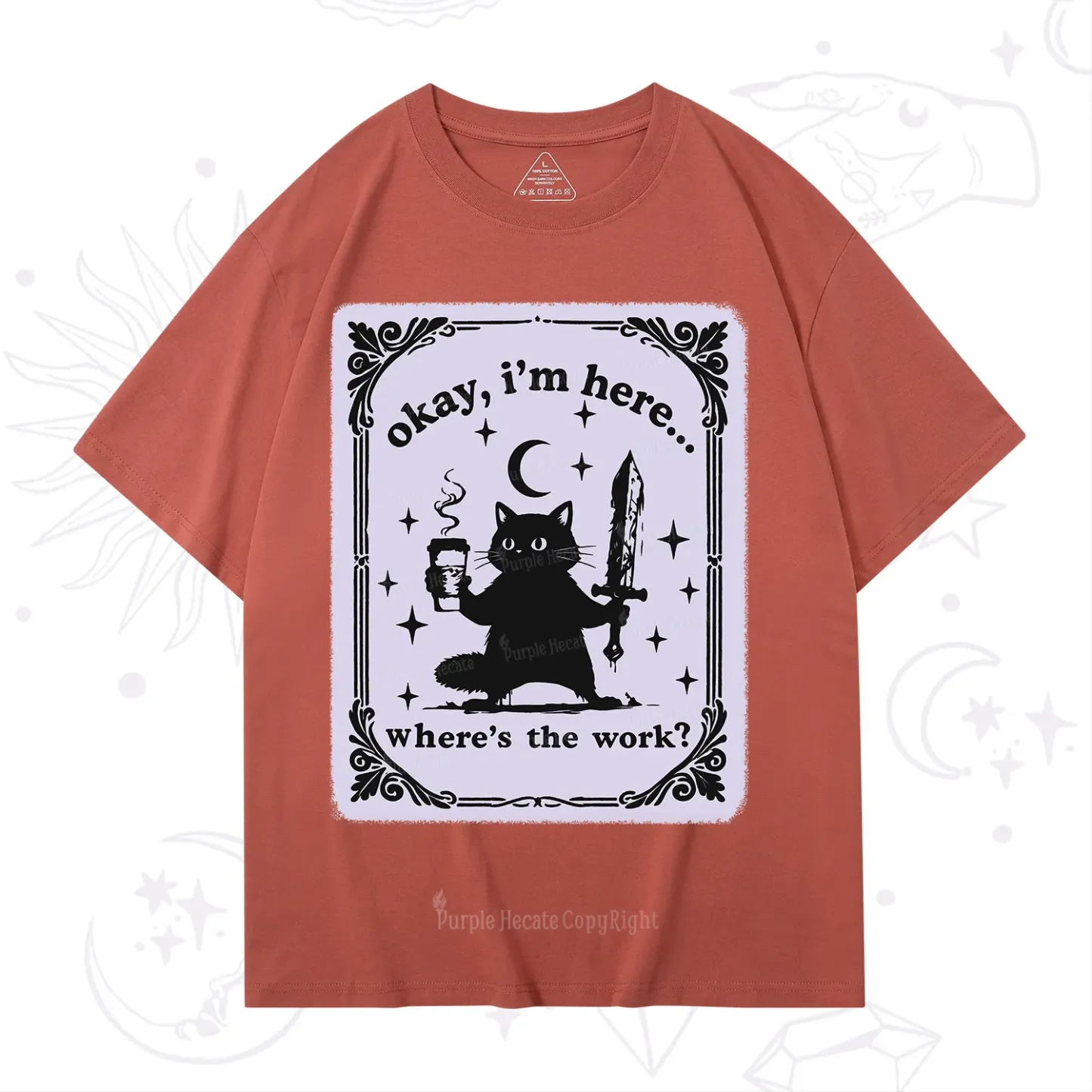 Purplehecate Okay I'm Here Where's The Work T-Shirt