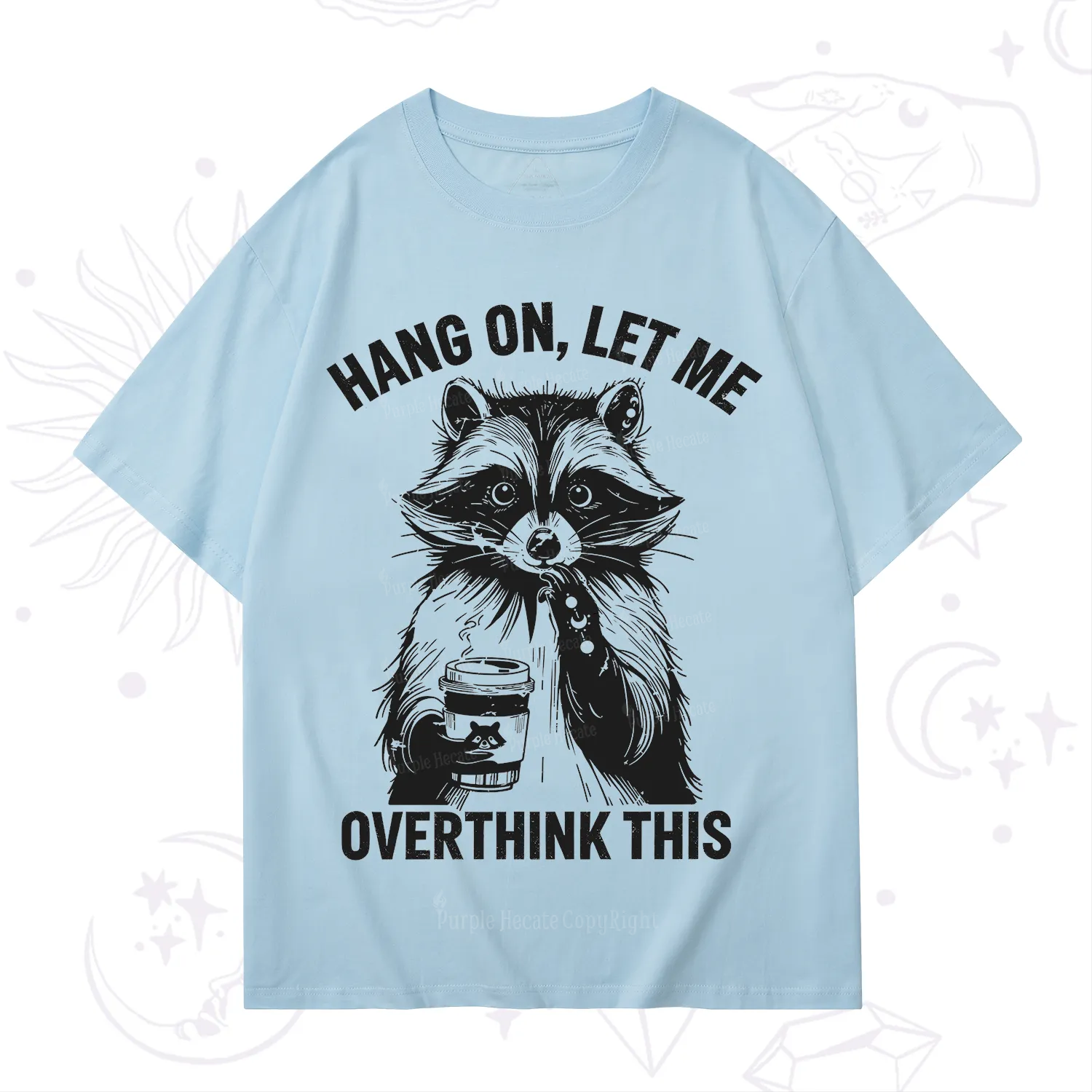 Purplehecate Hang On Let Me Overthink This Raccoon T-Shirt
