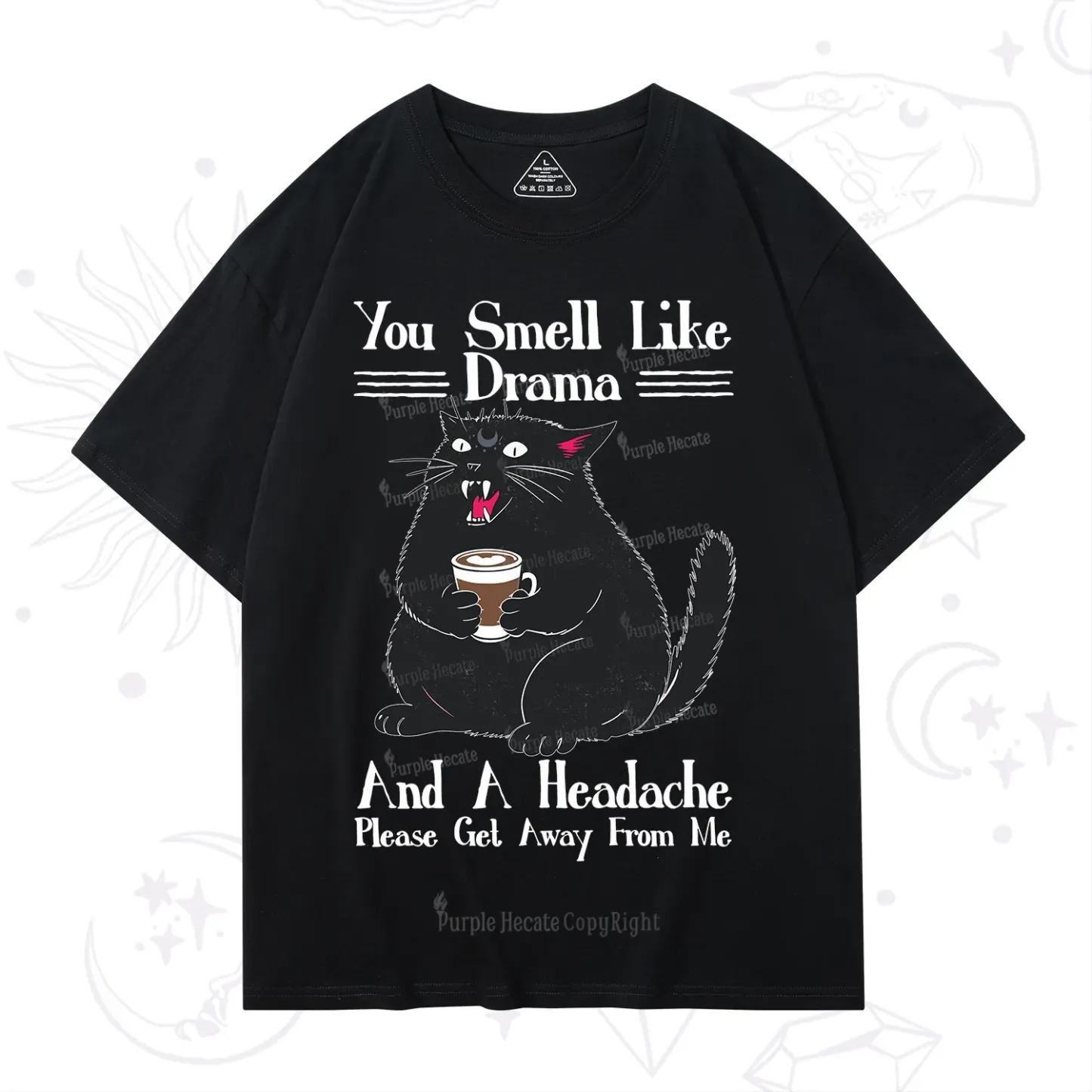 Purplehecate You Smell Like Drama And A Headache T-Shirt