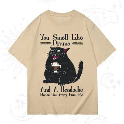 Purplehecate You Smell Like Drama And A Headache T-Shirt