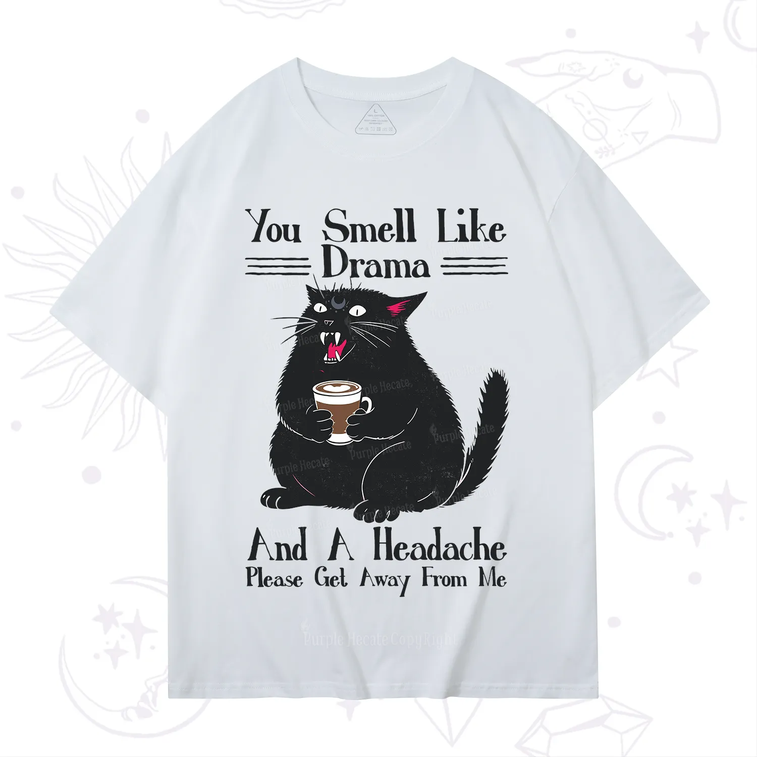 Purplehecate You Smell Like Drama And A Headache T-Shirt