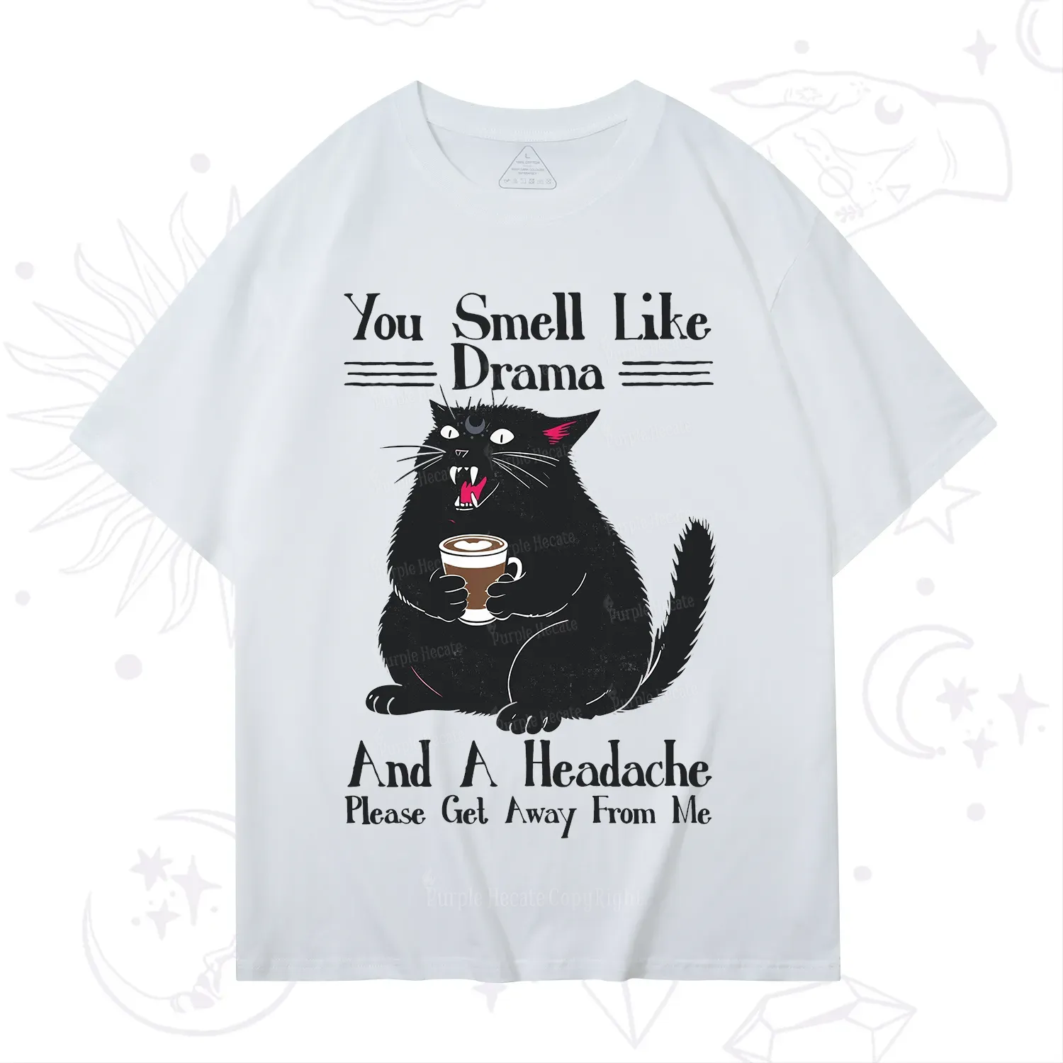 Purplehecate You Smell Like Drama And A Headache T-Shirt
