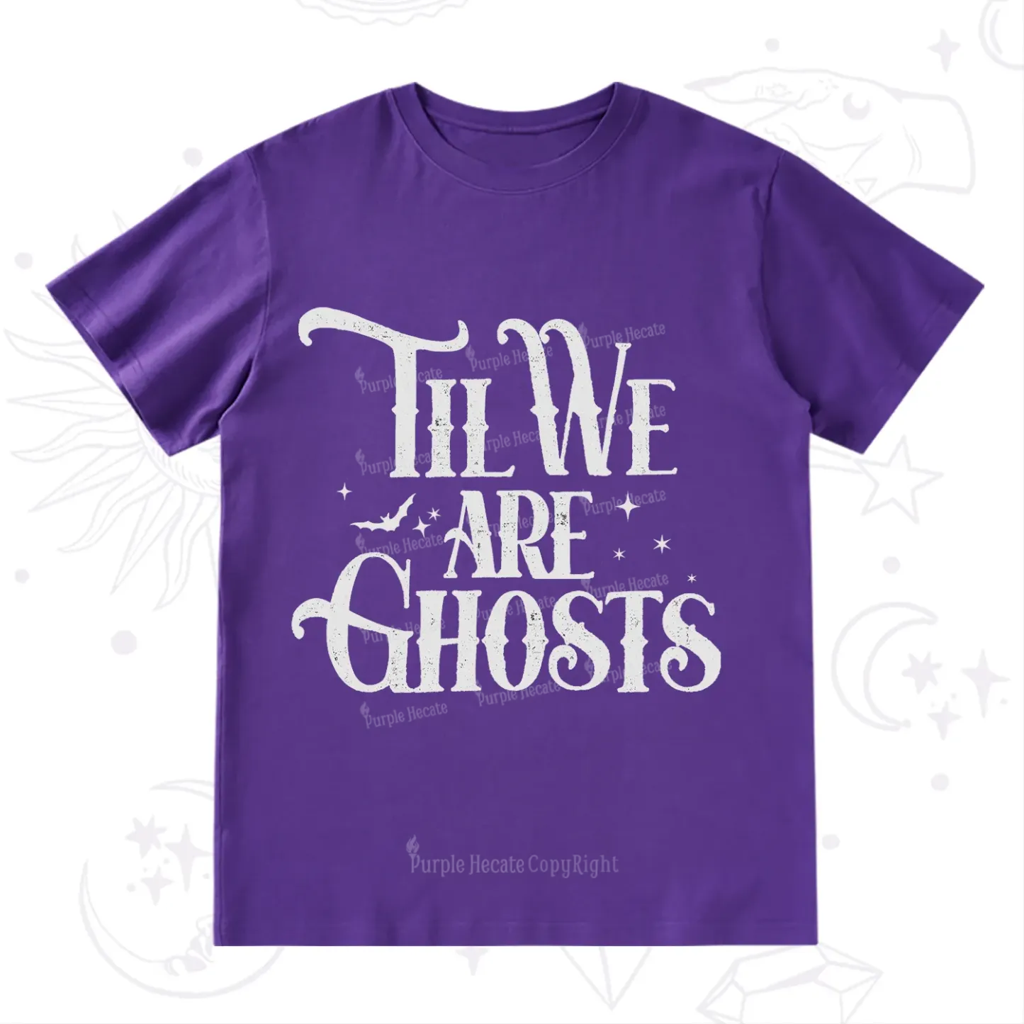 Purplehecate Til We Are Ghosts T-Shirt