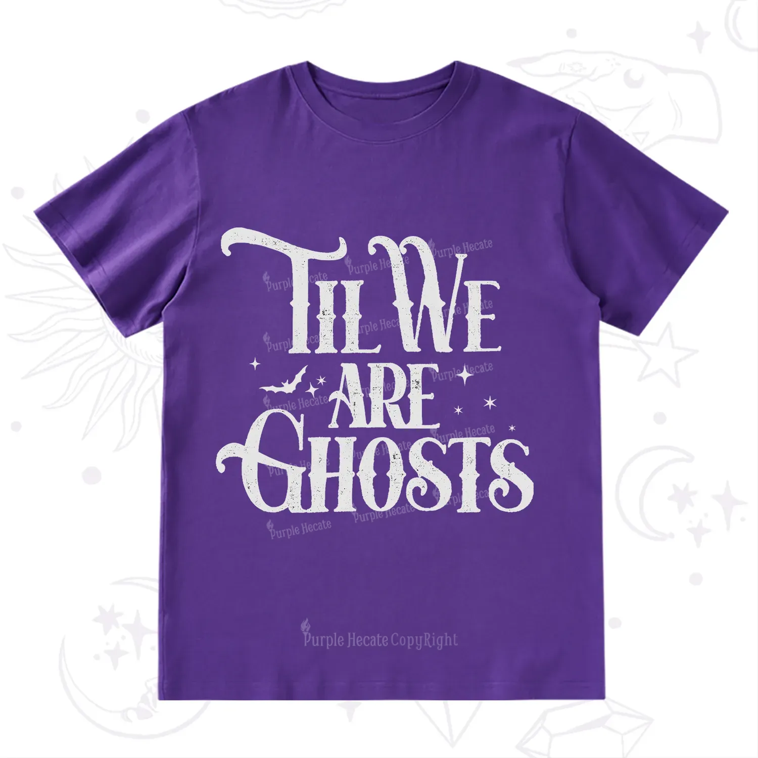 Purplehecate Til We Are Ghosts T-Shirt