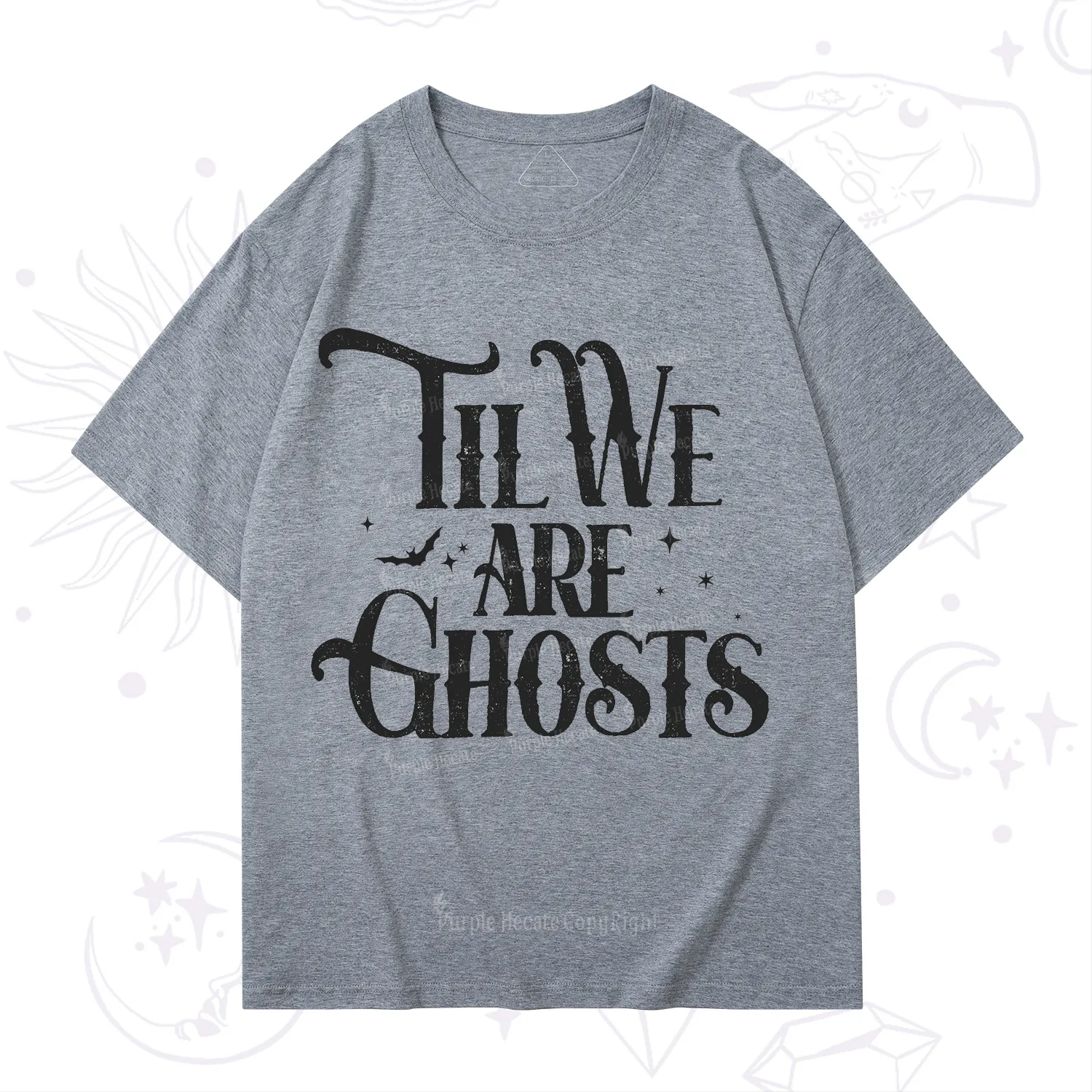 Purplehecate Til We Are Ghosts T-Shirt