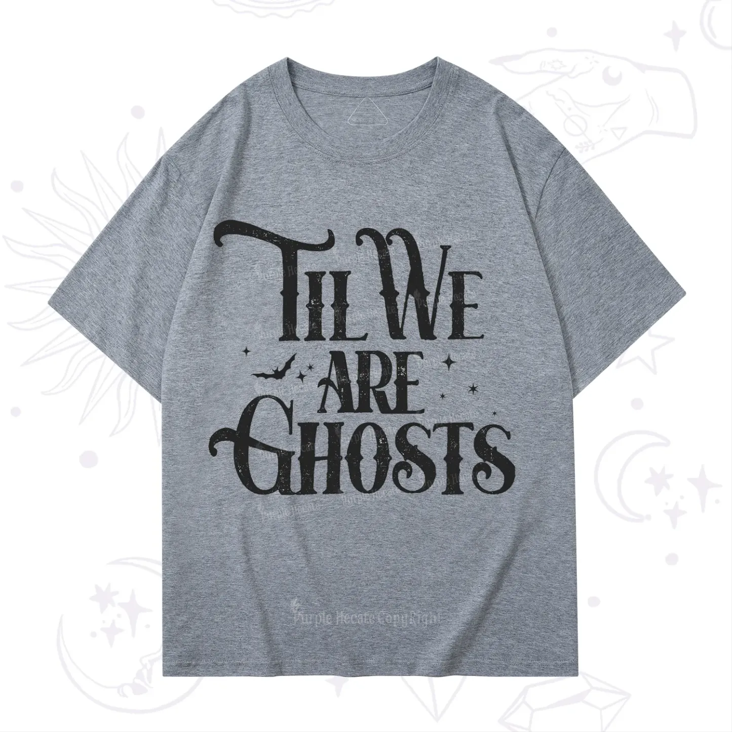 Purplehecate Til We Are Ghosts T-Shirt