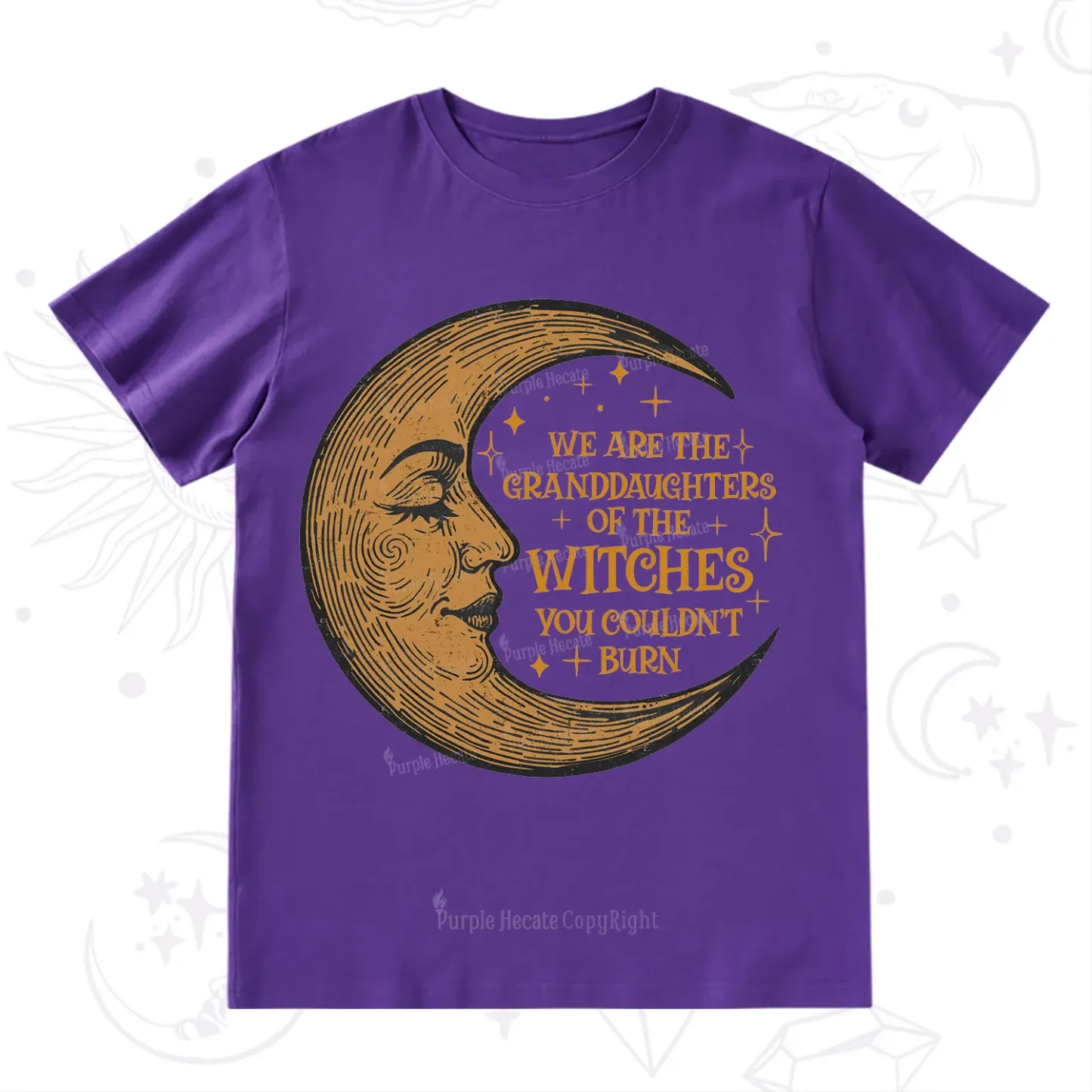Purplehecate We Are the Granddaughters of the Witches You Could Not Burn T-Shirt