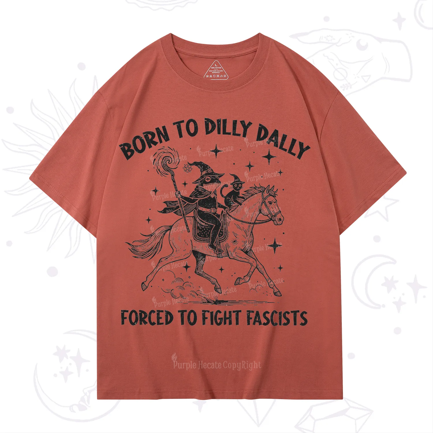 Purplehecate Born To Dilly Dally Forced to Fight Fascists T-Shirt