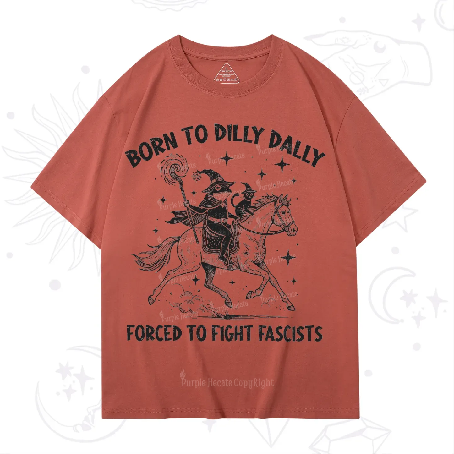 Purplehecate Born To Dilly Dally Forced to Fight Fascists T-Shirt