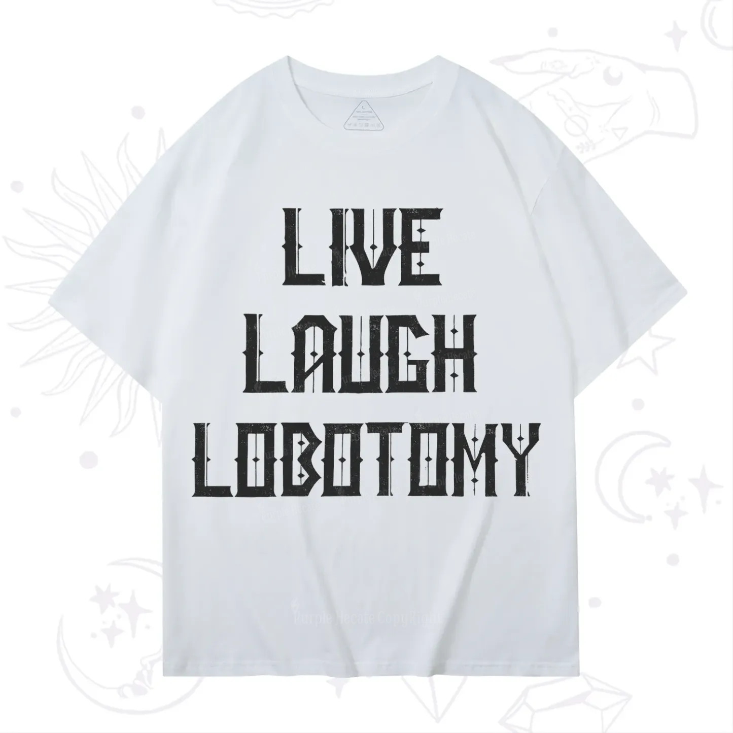 Purplehecate Live Laugh Lobotomy T-Shirt
