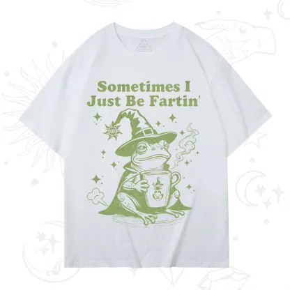 Purplehecate Sometimes I Just Be Fartin T-Shirt
