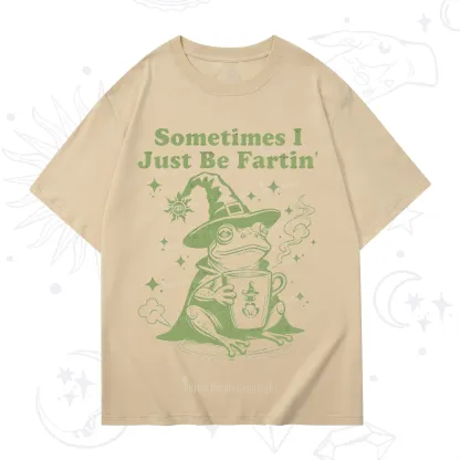 Purplehecate Sometimes I Just Be Fartin T-Shirt