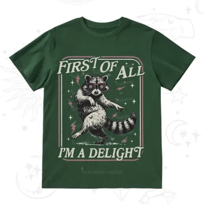 Purplehecate First Of All I'm A Delight Racoon T-Shirt