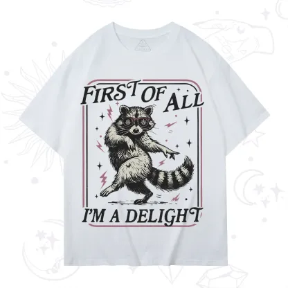 Purplehecate First Of All I'm A Delight Racoon T-Shirt