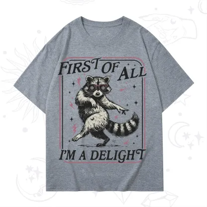 Purplehecate First Of All I'm A Delight Racoon T-Shirt