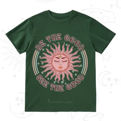 Purplehecate Be the Good See the Good T-Shirt