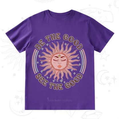 Purplehecate Be the Good See the Good T-Shirt
