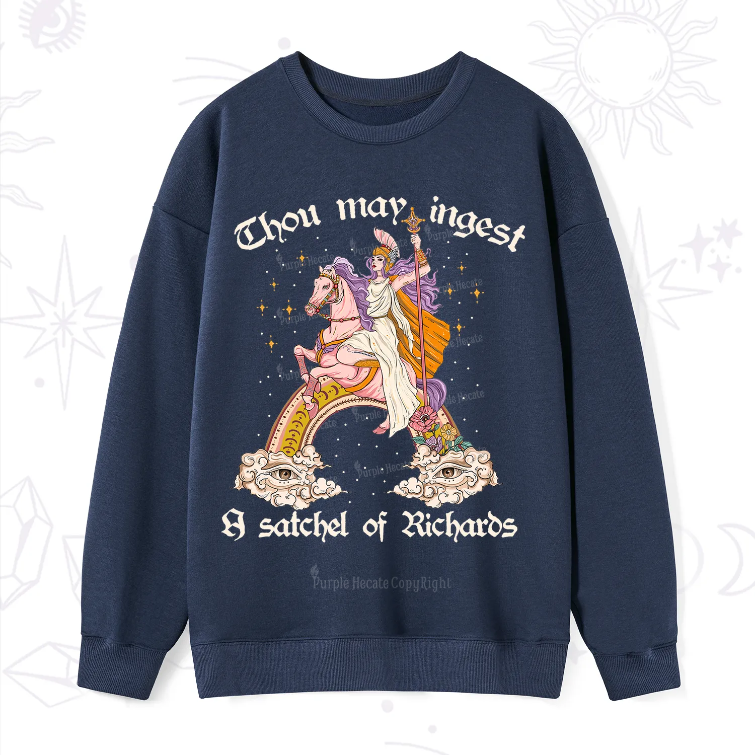 Purplehecate Thou may ingest a satchel of Richards Sweatshirt