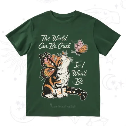 Purplehecate The World Can Be Cruel So I Won't Be T-Shirt