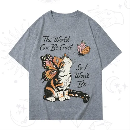 Purplehecate The World Can Be Cruel So I Won't Be T-Shirt