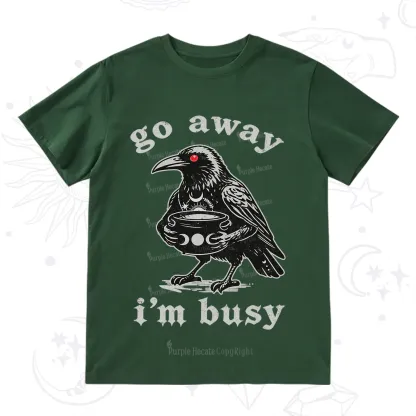 Purplehecate Go Away I'm Busy T-Shirt