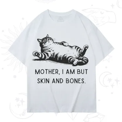 Purplehecate Mother I Am But Skin And Bones Funny Cat T-Shirt