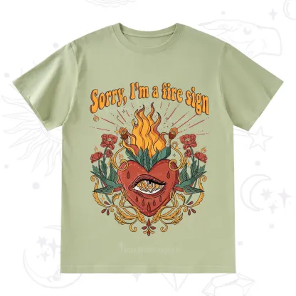 Purplehecate Sorry I'm A Fire Sign T-Shirt
