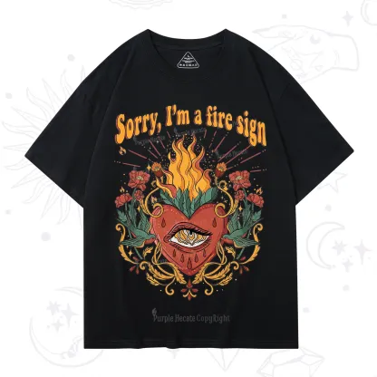 Purplehecate Sorry I'm A Fire Sign T-Shirt
