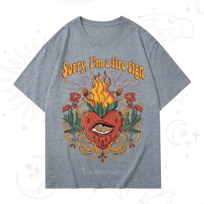 Purplehecate Sorry I'm A Fire Sign T-Shirt