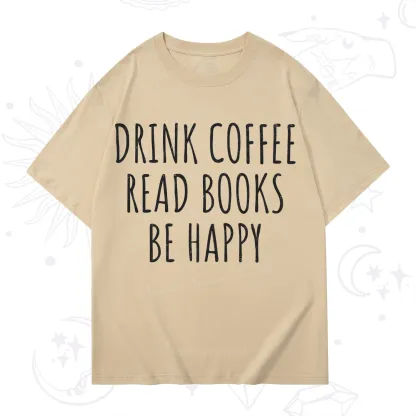 Purplehecate Drink Coffee Read Books Be Happy T-Shirt
