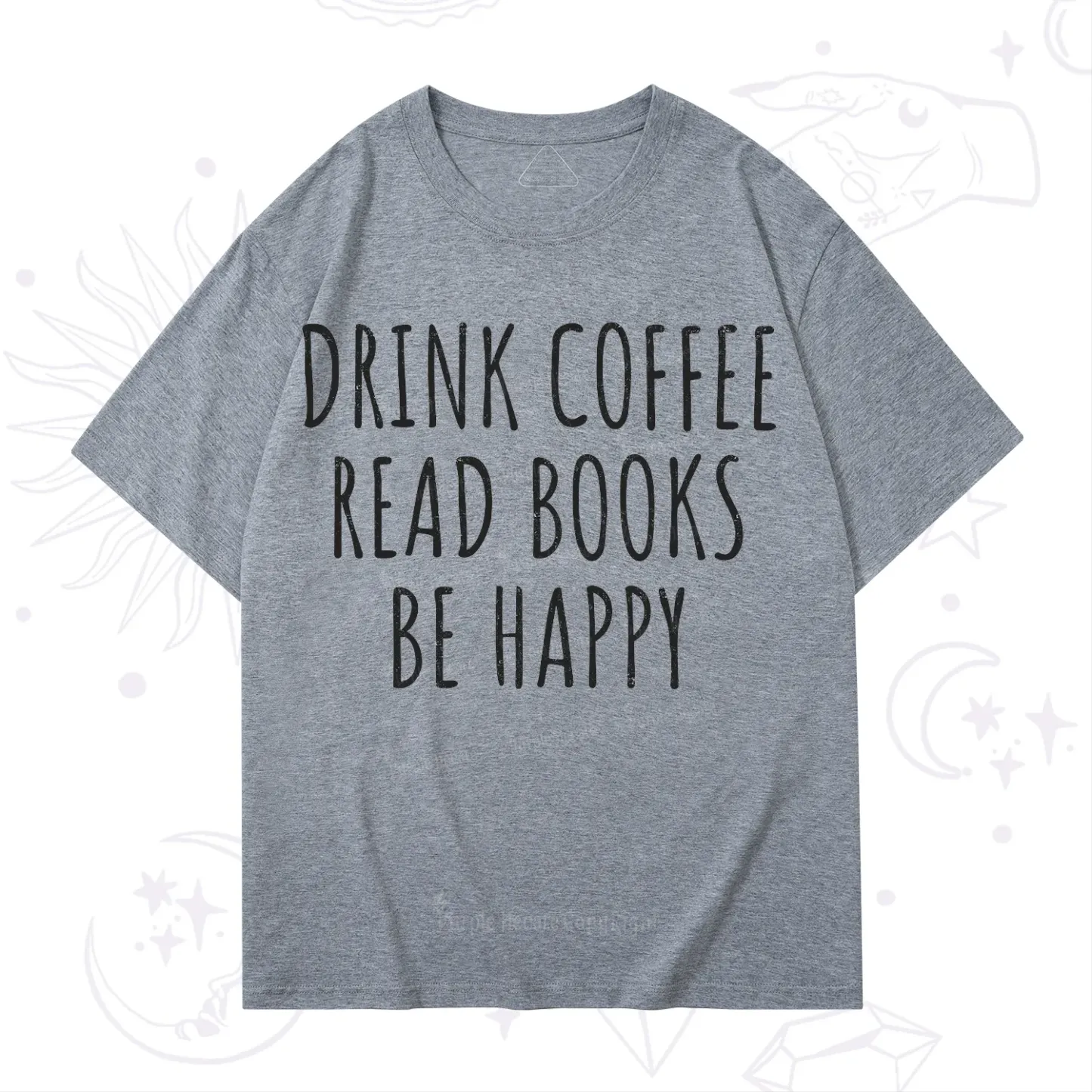 Purplehecate Drink Coffee Read Books Be Happy T-Shirt