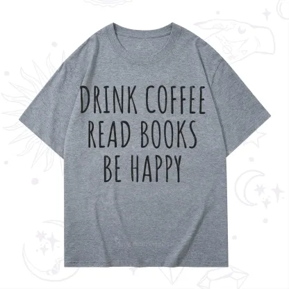 Purplehecate Drink Coffee Read Books Be Happy T-Shirt