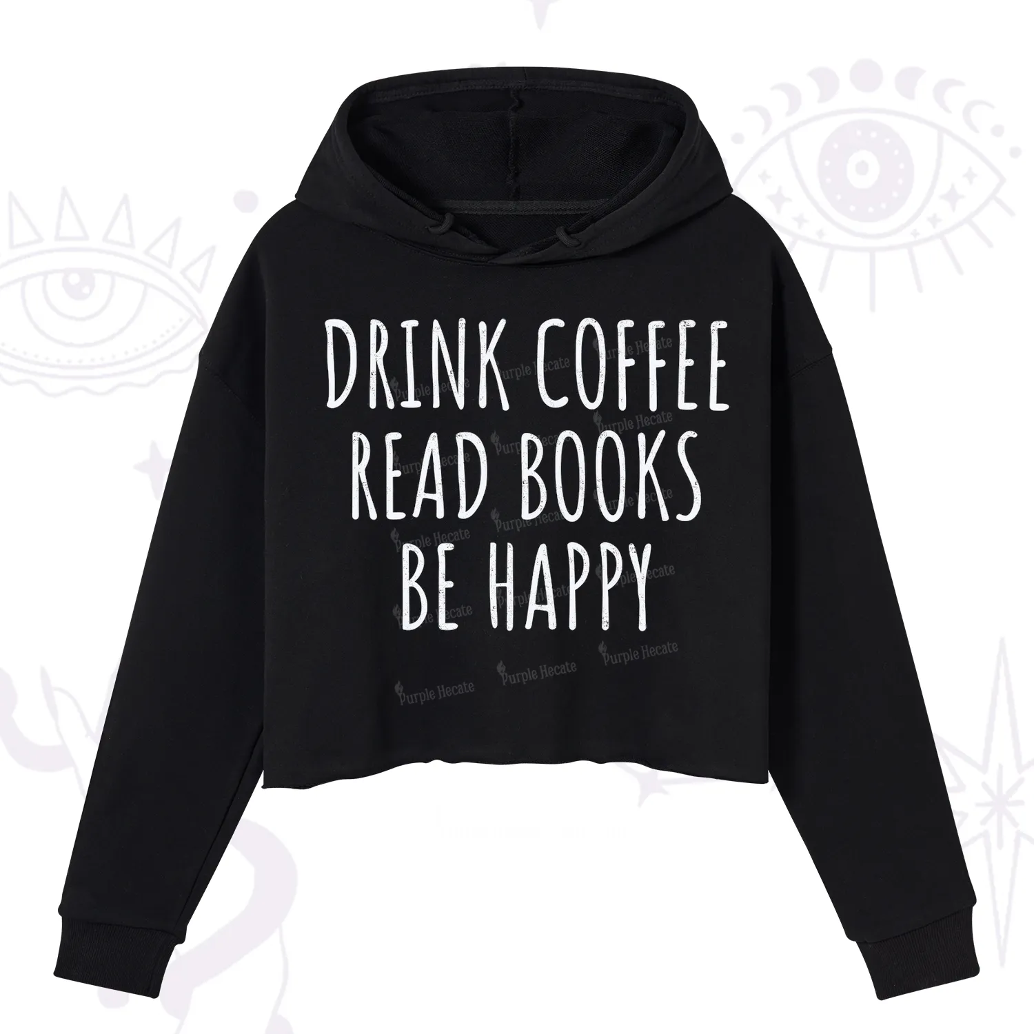 Purplehecate Drink Coffee Read Books Be Happy Crop Hoodie