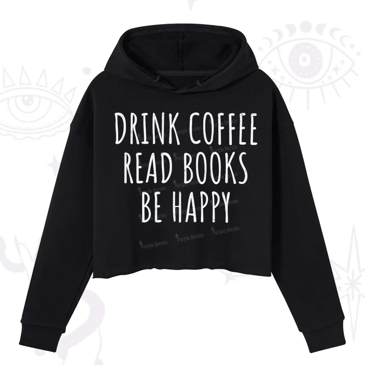 Purplehecate Drink Coffee Read Books Be Happy Crop Hoodie