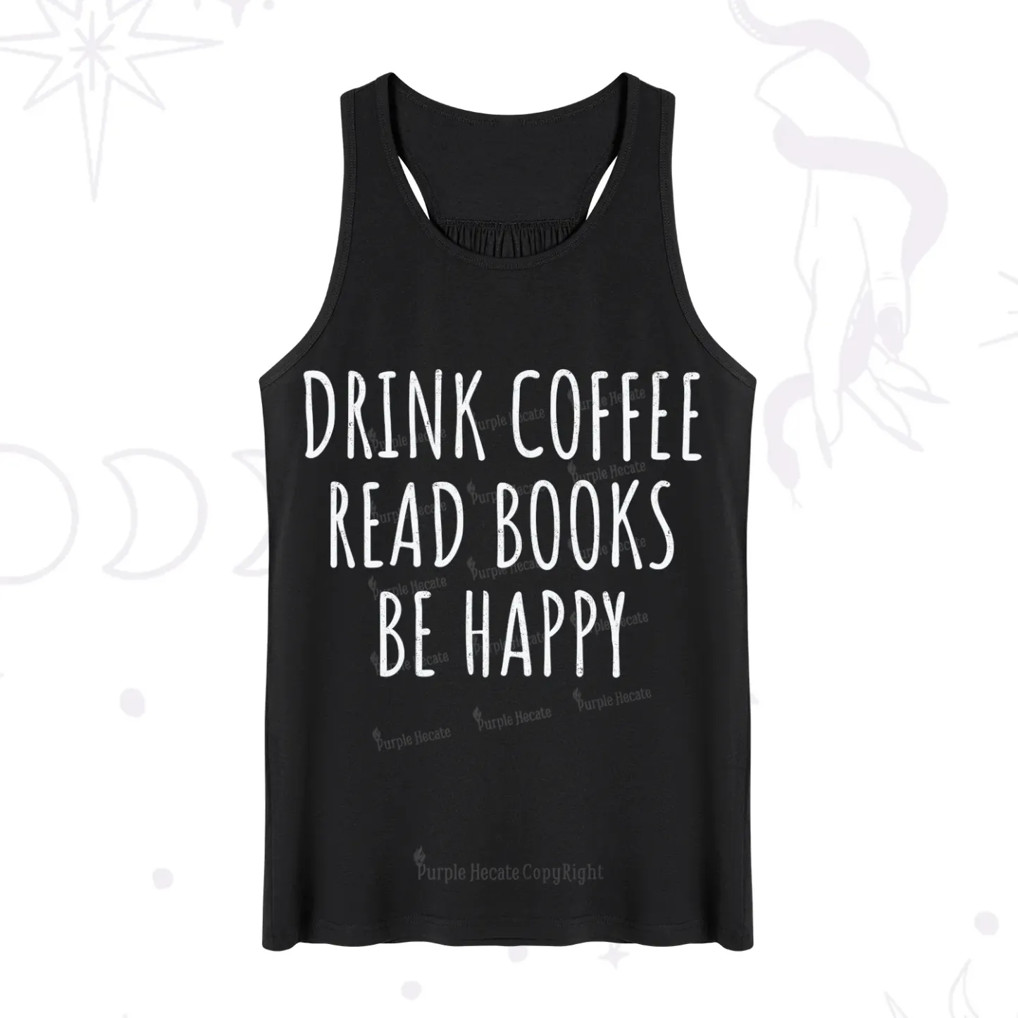 Purplehecate Drink Coffee Read Books Be Happy Tank